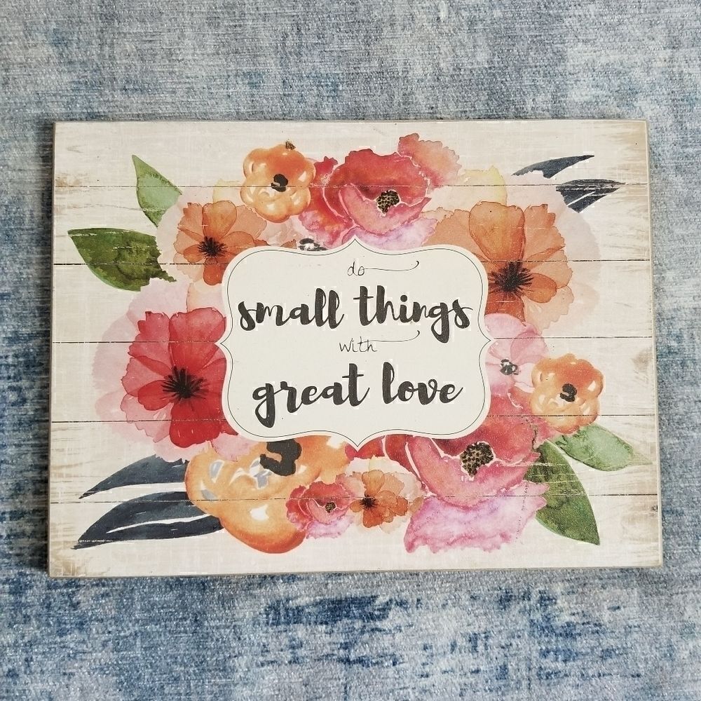Do Small Things With Great Love Sign